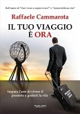Il tuo viaggio è ora. Impara l'arte di vivere il presente e goderti la vita Il tuo viaggio è ora. Impara l'arte di vivere il presente e goderti la vita