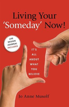 Living Your 'Someday' Now! - Musolf, Jo Anne