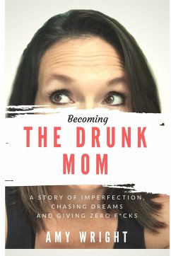 Becoming The Drunk Mom - Wright, Amy