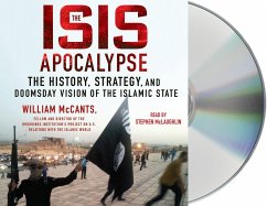 The Isis Apocalypse: The History, Strategy, and Doomsday Vision of the Islamic State - Mccants, William