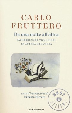 Da una notte all'altra. Passeggiando tra i libri in attesa dell'alba - Fruttero, Carlo
