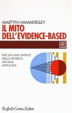 Il mito dell'evidence-based. Per un uso critico della ricerca sociale applicata Il mito dell'evidence-based. Per un uso critico della ricerca sociale applicata