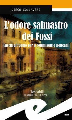 L' odore salmastro dei fossi. Caccia all'uomo per il commissario Botteghi - Collaveri, Diego