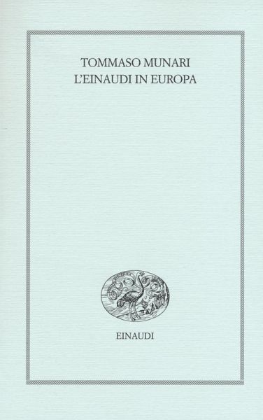 L' Einaudi in Europa (1943-1957) L' Einaudi in Europa (1943-1957)