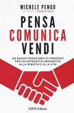 Pensa, comunica, vendi. Un nuovo paradigma di pensiero per un approccio innovativo alla vendita e alla vita Pensa, comunica, vendi. Un nuovo paradigma di pensiero per un approccio innovativo alla vendita e alla vita