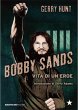 Bobby Sands. Vita di un eroe - Bild 1