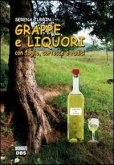 Grappe e liquori con foglie, cortecce, radici e altre delizie Grappe e liquori con foglie, cortecce, radici e altre delizie