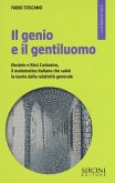 Il genio e il gentiluomo. Einstein e il matematico italiano che salvò la teoria della relatività generale Il genio e il gentiluomo. Einstein e il matematico italiano che salvò la teoria della relatività generale
