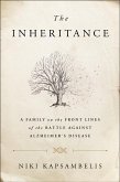 The Inheritance: A Family on the Front Lines of the Battle Against Alzheimer's Disease