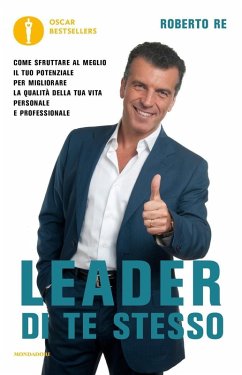 Cover Leader di te stesso. Come sfruttare al meglio il tuo potenziale per migliorare la qualità della tua vita personale e professionale