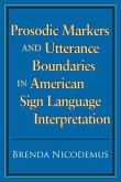 Prosodic Markers and Utterance Boundaries in American Sign Language Interpretation: Volume 5