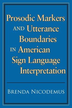 Prosodic Markers and Utterance Boundaries in American Sign Language Interpretation: Volume 5 - Nicodemus, Brenda