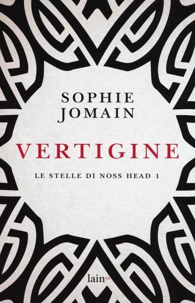 Jomain, S: Vertigine. Le stelle di Noss Head Jomain, S: Vertigine. Le stelle di Noss Head