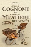 Sercar cognomi & conossar mestieri dei veneti Sercar cognomi & conossar mestieri dei veneti
