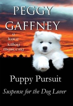 Puppy Pursuit - A Kate Killoy Mystery - Gaffney, Peggy