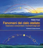 Fenomeni del cielo stellato. Osservare e comprendere i movimenti degli astri Fenomeni del cielo stellato. Osservare e comprendere i movimenti degli astri