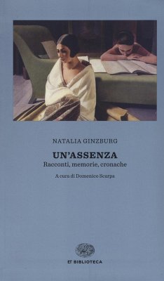 Un' assenza. Racconti, memorie, cronache 1933-1988 - Ginzburg, Natalia