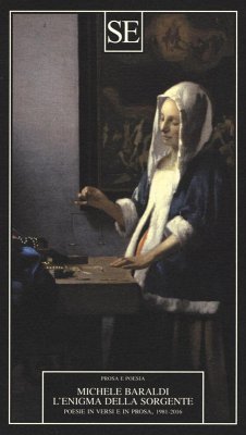 L' enigma della sorgente. Poesie in versi e in prosa 1981-2016 - Baraldi, Michele