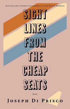 Sightlines from the Cheap Seats: Poems - Di Prisco, Joseph