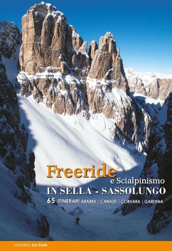 Freeride e scialpinismo in Sella e Sassolungo. 65 itinerari - Da Pian, Antonio