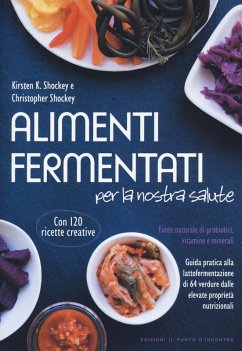 Cover Alimenti fermentati per la nostra salute. Fonte naturale di probiotici, vitamine e minerali
