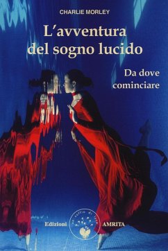 L' avventura del sogno lucido. Da dove cominciare - Morley, Charlie