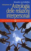 Iniziazione all'astrologia delle relazioni interpersonali Iniziazione all'astrologia delle relazioni interpersonali