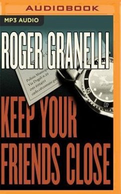 KEEP YOUR FRIENDS CLOSE M - Granelli, Roger