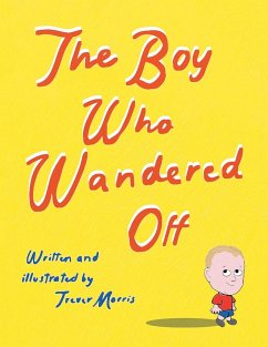 The Boy Who Wandered Off - Morris, Trever