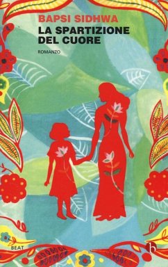 La spartizione del cuore - Sidhwa, Bapsi