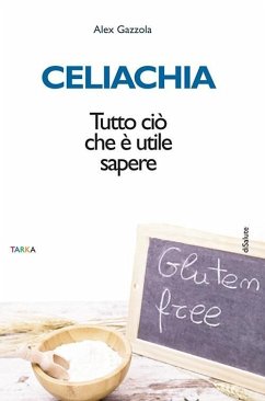 Cover Celiachia. Tutto ciò che è utile sapere