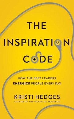 The Inspiration Code: How the Best Leaders Energize People Every Day - Hedges, Kristi