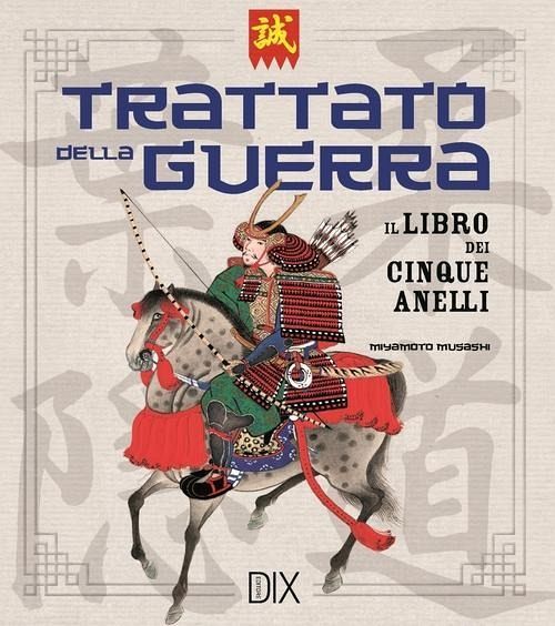 Trattato della guerra. Il libro dei cinque anelli Trattato della guerra. Il libro dei cinque anelli