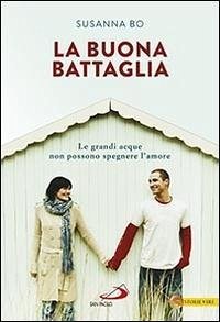 Cover La buona battaglia. Le grandi acque non possono spegnere l'amore