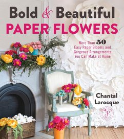 Bold & Beautiful Paper Flowers - Larocque, Chantal
