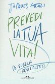 Prevedi la tua vita! (e quella degli altri)