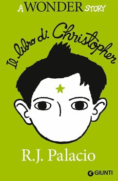Il libro di Christopher. A Wonder story - Palacio, R. J.