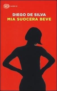 Mia suocera beve - De Silva, Diego Mia suocera beve - De Silva, Diego