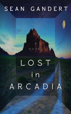 Lost in Arcadia - Gandert, Sean