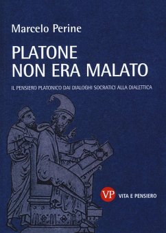 Cover Platone non era malato. Il pensiero platonico dai dialoghi socratici alla dialettica