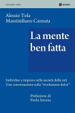 La mente ben fatta. Individuo e impresa nella società delle reti. Una conversazione «rivoluzione dolce» La mente ben fatta. Individuo e impresa nella società delle reti. Una conversazione «rivoluzione dolce»