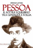 Pessoa. Il sottile equilibrio tra genialità e follia Pessoa. Il sottile equilibrio tra genialità e follia