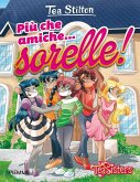 Più che amiche... sorelle! Più che amiche... sorelle!