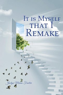 It is Myself that I Remake - Fowler, Jaclyn Maria