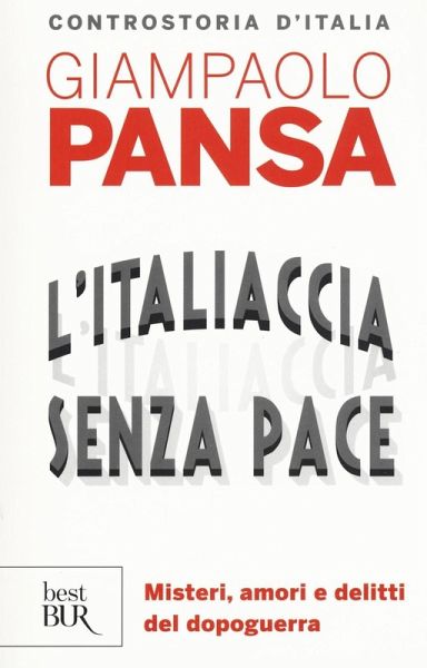 L' Italiaccia senza pace. Misteri, amori e delitti del dopoguerra L' Italiaccia senza pace. Misteri, amori e delitti del dopoguerra