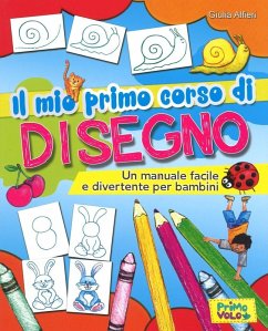 Cover Il mio primo corso di disegno. Un manuale facile e divertente per bambini
