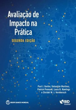 Impact Evaluation in Practice, Second Edition - Gertler, Paul J; Martinez, Sebastian; Premand, Patrick; Rawlings, Laura B; Vermeersch, Christel M J