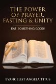 The Power Of Prayer, Fasting & Unity