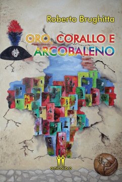 Oro, corallo e arcobaleno - Brughitta, Roberto
