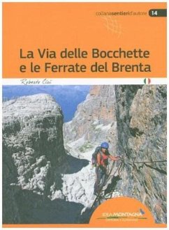 La Via delle Bocchette e le Ferrate del Brenta - Ciri, Roberto